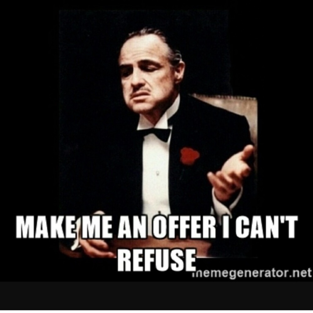 Make me an offer I can’t refuse